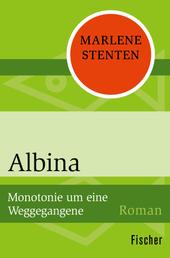 Albina - Monotonie um eine Weggegangene