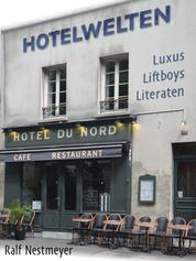 Hotelwelten - Luxus Liftboys Literaten