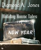 Diamond A. Jones: Holiday Horror Tales #1 