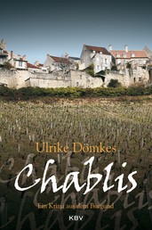 Chablis - Ein Krimi aus dem Burgund