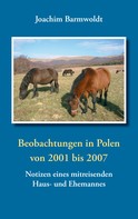 Joachim Barmwoldt: Beobachtungen in Polen 