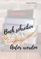 Eva Gitta Glöckner: Buch schreiben Autor werden 