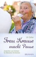 Uli Zeller: Frau Krause macht Pause 