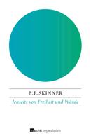 B. F. Skinner: Jenseits von Freiheit und Würde 