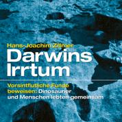 Darwins Irrtum - Die Geschichte der Erde muss neu geschrieben werden!