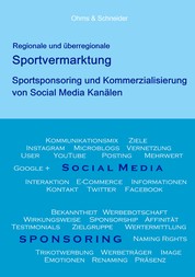 Regionale und überregionale Sportvermarktung - Sportsponsoring und Kommerzialisierung von Social Media Kanälen