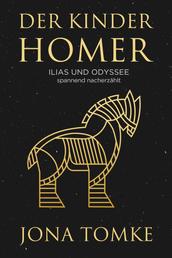 Der Kinder-Homer - Ilias und Odyssee - spannend nacherzählt