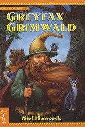 Greyfax Grimwald - The Circle of Light, Book 1