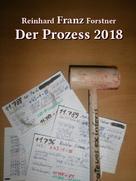 Reinhard Franz Forstner: Der Prozess 2018 