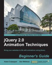 jQuery 2.0 Animation Techniques Beginner's Guide