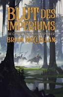 Brian McClellan: Die Götter von Blut und Pulver: Blut des Imperiums ★★★★★