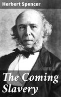 Herbert Spencer: The Coming Slavery 
