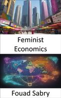 Fouad Sabry: Feminist Economics 