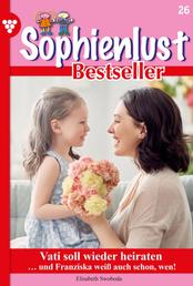 Sophienlust Bestseller 26 – Familienroman - Vati soll wieder heiraten