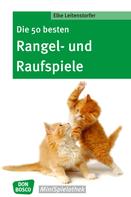 Elke Leitenstorfer: Die 50 besten Rangel- und Raufspiele - eBook 