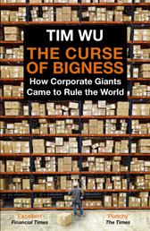 The Curse of Bigness - How Corporate Giants Came to Rule the World
