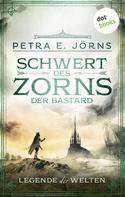 Petra E. Jörns: Legende der Welten - Band 2: Schwert des Zorns - Der Bastard ★★★★★