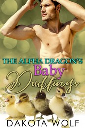 The Alpha Dragon's Baby Ducklings - MM Alpha Omega Fated Mates Mpreg Shifter