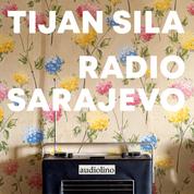 Radio Sarajevo (ungekürzt)