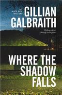 Gillian Galbraith: Where the Shadow Falls 