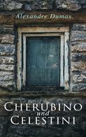 Alexandre Dumas: Cherubino und Celestini 