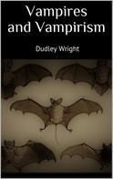 Wright Dudley: Vampires and Vampirism 