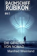 Manfred Weinland: Raumschiff Rubikon 41 Die Geister von Nomad ★★★★★
