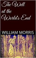 William Morris: The Well at the World's End 
