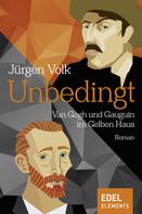 Jürgen Volk: Unbedingt - Van Gogh und Gauguin im Gelben Haus ★★★★★