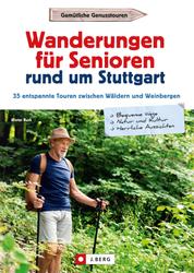 Wanderungen für Senioren rund um Stuttgart - 35 entspannte Touren