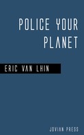 Eric van Lhin: Police Your Planet 