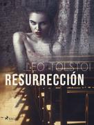 Leo Tolstoi: Resurrección 