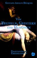 Gustavo Adolfo Bécquer: Von Teufeln, Geistern und Dämonen 