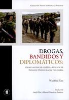 Winfred Tate: Drogas bandidos y diplomáticos: formulación de política pública de Estados Unidos hacia Colombia 