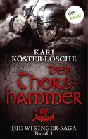 Kari Köster-Lösche: Die Wikinger-Saga - Band 1: Der Thorshammer ★★★