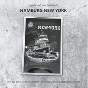 Hamburg New York - Von der alten in die neue Welt - Eine fotografische Bestandsaufnahme