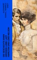 Alexandre Dumas: Die Geschichte einer großen Liebe: Lady Hamilton und Lord Nelson 