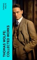 Thomas Wolfe: Thomas Wolfe: Collected Works 