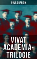 Paul Grabein: Vivat Academia-Trilogie 