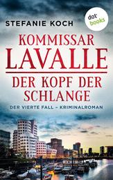 Kommissar Lavalle - Der vierte Fall: Der Kopf der Schlange - Kriminalroman