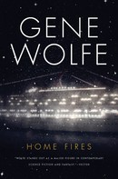 Gene Wolfe: Home Fires 