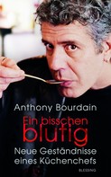 Anthony Bourdain: Ein bisschen blutig ★★★