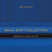 Brain Shift Collection - Übergang in den Schlaf - Power-Rhythmen für Heilung & Klarheit