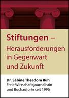 Dr. Sabine Theadora Ruh: Stiftungen - Herausforderungen in Gegenwart und Zukunft 