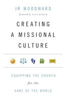 JR Woodward: Creating a Missional Culture 