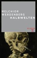 Melchior Werdenberg: Halbwelten ★★★★