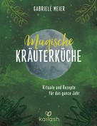 Gabriele Meier: Magische Kräuterküche ★★