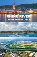 Angela Macron: Rhine River Cruise Travel Guide with Beautiful Images 