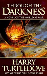 Through the Darkness - A Novel of the World War--and Magic