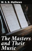 W. S. B. Mathews: The Masters and Their Music 